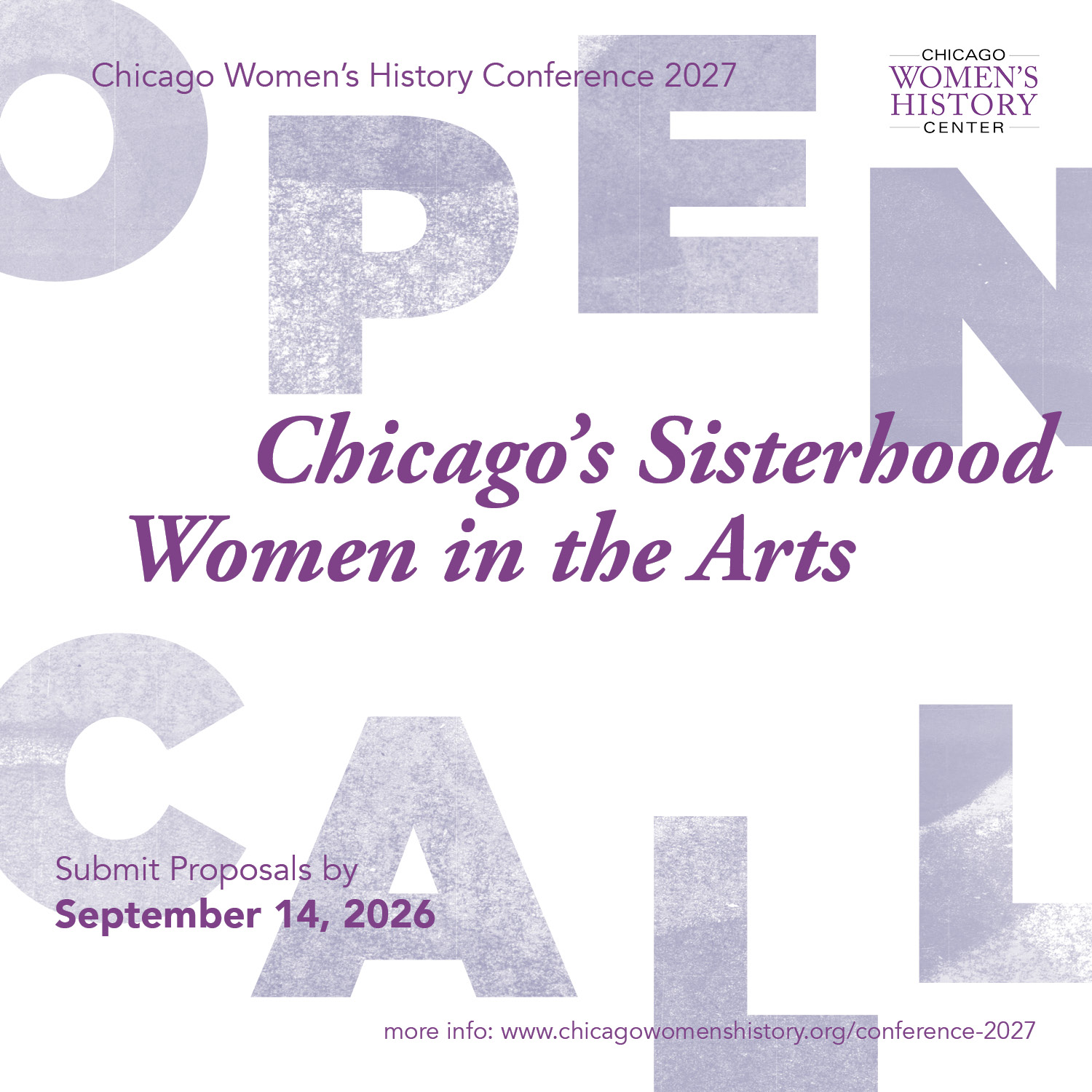 White and purple flyer with the text, “Chicago Women’s History Conference 2027,  Chicago’s Sisterhood Women in the Arts, Submit Proposals by September 14, 2026.”